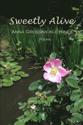 Anna Grossnickle Hines - Sweetly Alive, Häftad