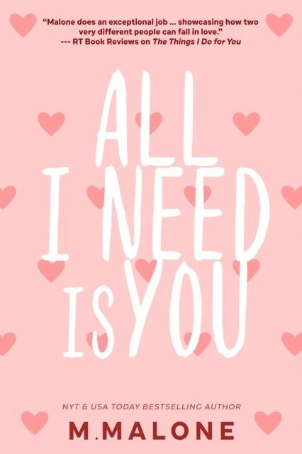 M. Malone - All I Need is You (A Small Town Bodyguard Contemporary Romance), E-bok