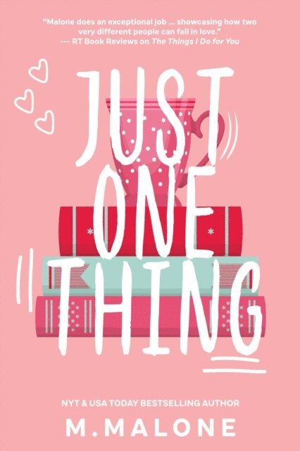 M. Malone - Just One Thing (A Steamy Small Town Opposites Attract Romantic Comedy), E-bok