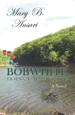 Mary B. Ansari - The Bobwhite Doesn't Always Sing, Häftad