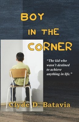 Clyde D. Batavia - Boy In the Corner, Häftad