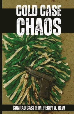 Conrad Case, M Peggy a Rew - Cold Case Chaos, Häftad