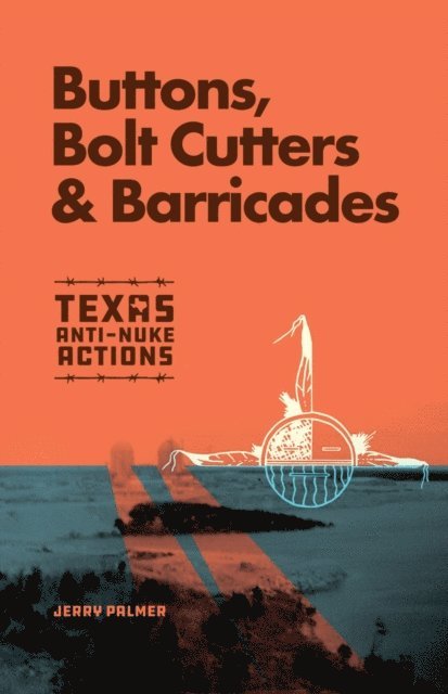 Jerry Palmer - Buttons, Bolt Cutters & Barricades, E-bok