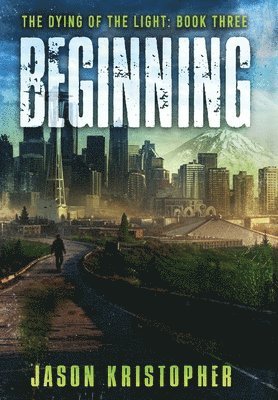 Jason Kristopher - Beginning, Inbunden