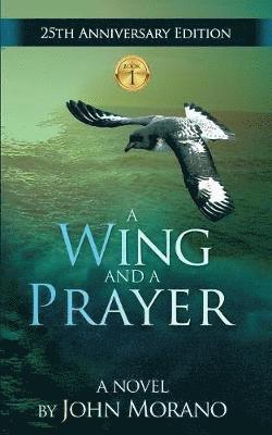 John Morano - Wing and a Prayer, Häftad. Tillgänglighet: Lägg i varukorg