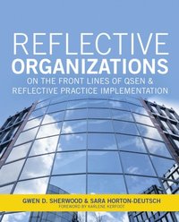 Reflective Organizations; On the Front Lines of QSEN and Reflective Practice Implementation