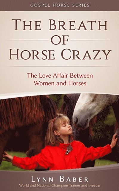 Lynn Baber - Breath of Horse Crazy - The Love Affair Between Women and Horses, E-bok