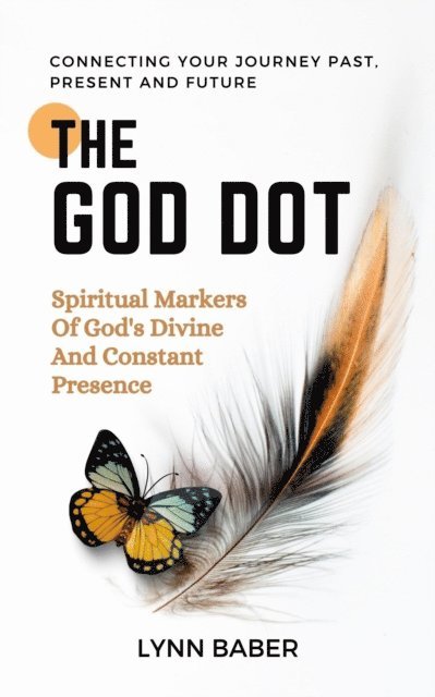 Lynn Baber - God Dot-Spiritual Markers of God's Divine and Constant Presence, E-bok