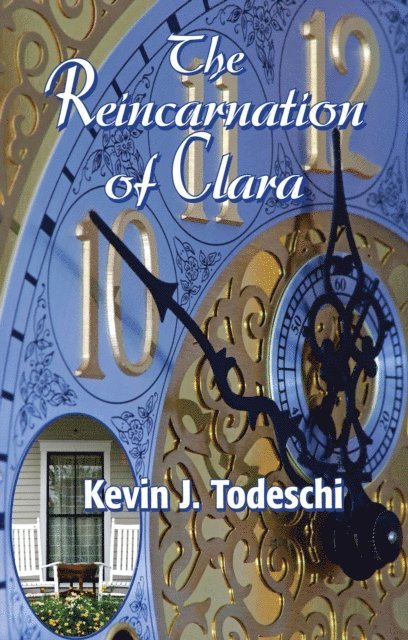 Kevin J Todeschi - Reincarnation of Clara, E-bok