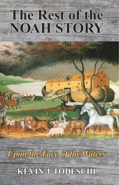 Kevin J Todeschi - Rest of the Noah Story, E-bok