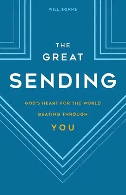 Will Sohns - The Great Sending: God's Heart for the World Beating Through You, Häftad. Tillgänglighet: Lägg i varukorg