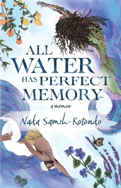 Nada Samih-Rotondo - All Water Has Perfect Memory, E-bok