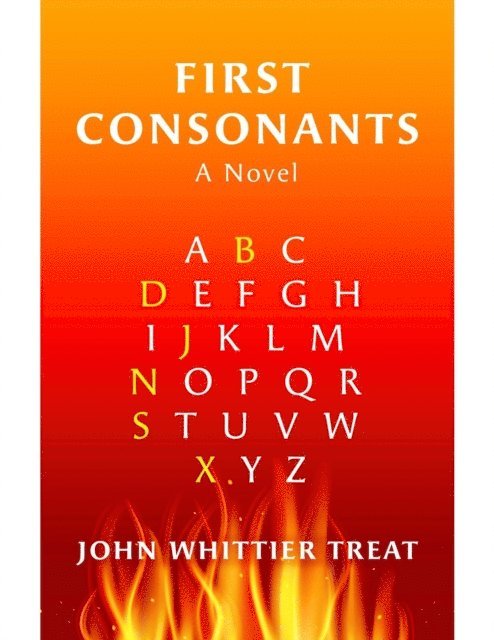 John Whittier Treat - FIRST CONSONANTS, E-bok