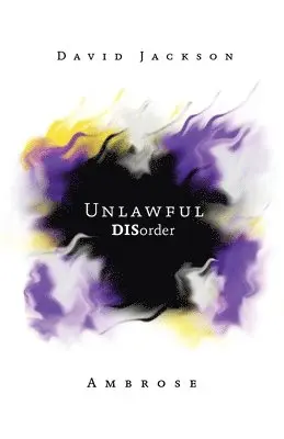 David Jackson Ambrose - Unlawful DISorder, Häftad. Tillgänglighet: Lägg i varukorg