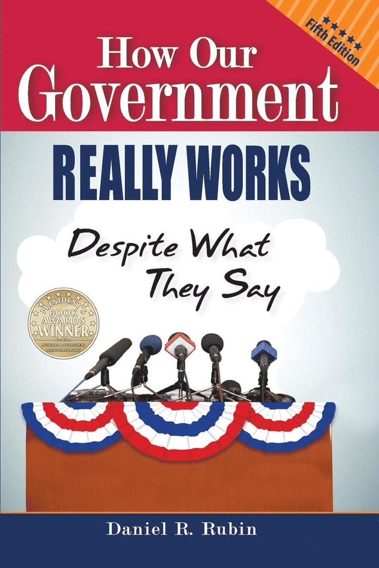 Daniel R Rubin - How Our Government Really Works, Despite What They Say, Häftad