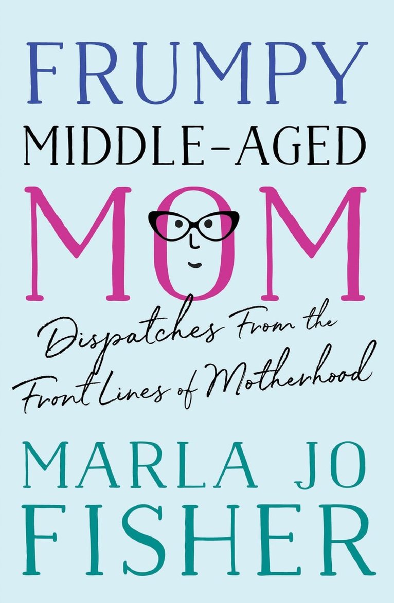Marla Jo Fisher - Frumpy Middle-Aged Mom, Häftad