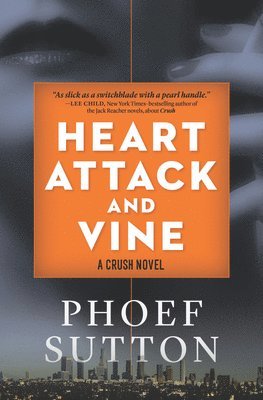 Phoef Sutton - Heart Attack and Vine, Inbunden