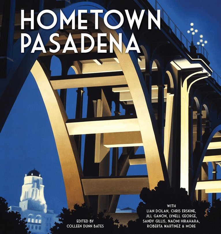 Colleen Dunn Bates - Hometown Pasadena, Inbunden