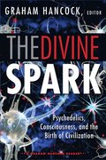 The Divine Spark: A Graham Hancock Reader