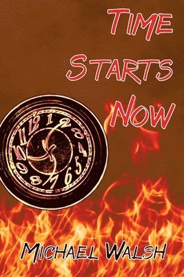 Michael Walsh - Time Starts Now, Häftad