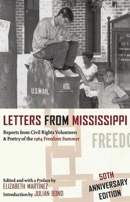 Elizabeth Martínez - Letters from Mississippi: Reports from Civil Rights Volunteers & Poetry of the 1964 Freedom Summer, Häftad
