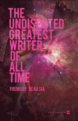 Beau Sia - The Undisputed Greatest Writer of All Time, Häftad