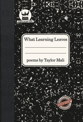 Taylor Mali - What Learning Leaves: New Edition, Häftad