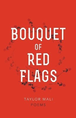 Taylor Mali - Bouquet of Red Flags, Häftad
