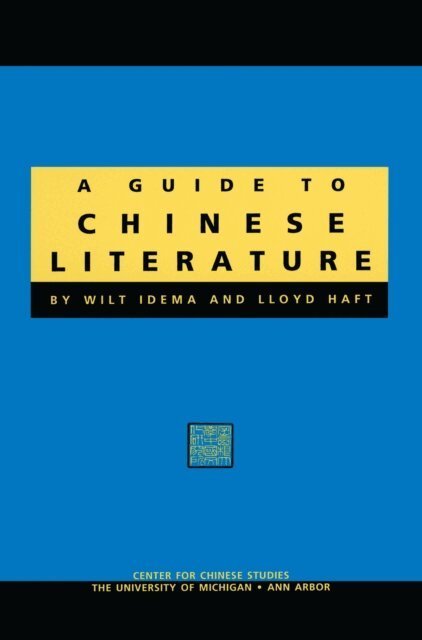 Lloyd L. Haft, Wilt Idema - Guide to Chinese Literature, E-bok