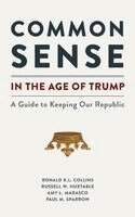 Ronald K L Collins, Paul M Sparrow, Russell W Huxtable - Common Sense in the Age of Trump, Häftad