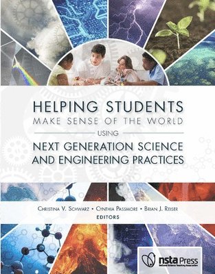 Christina V. Schwarz, Cynthia Passmore, Brian J. Reiser - Helping Students Make Sense of the World Using Next Generation Science and Engineering Practices, Häftad