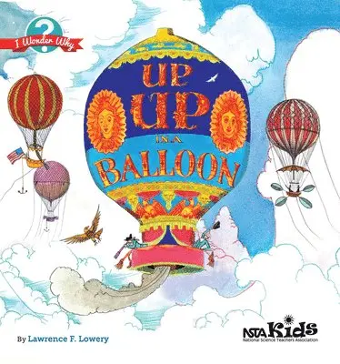 Lawrence F. Lowery - Up, Up in a Balloon : Encouraging a Sense of Wonder. Tillgänglighet: Tillfälligt slut