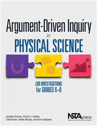 Argument-Driven Inquiry in Physical Science