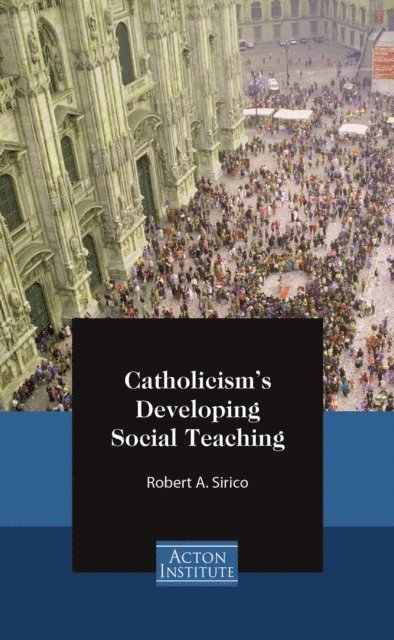 Robert Sirico - Catholicism's Developing Social Teaching, E-bok. Tillgänglighet: Lägg i varukorg