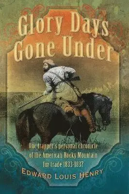 Edward Louis Henry - Glory Days Gone Under, Häftad. Tillgänglighet: Lägg i varukorg