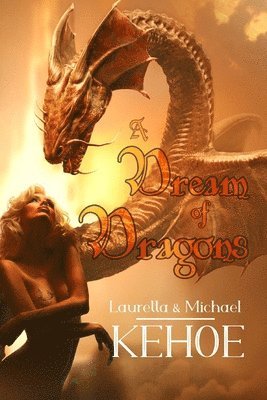 Michael Kehoe, Lauretta Kehoe - A Dream of Dragons, Häftad