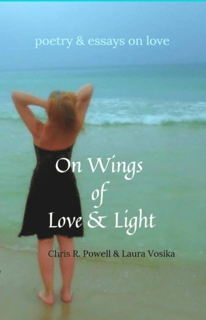 Chris R. Powell, Laura Vosika - On Wings of Love and Light, E-bok
