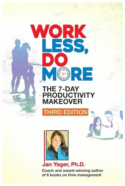 Jan Yager - Work Less, Do More: The 7-Day Productivity Makeover, E-bok