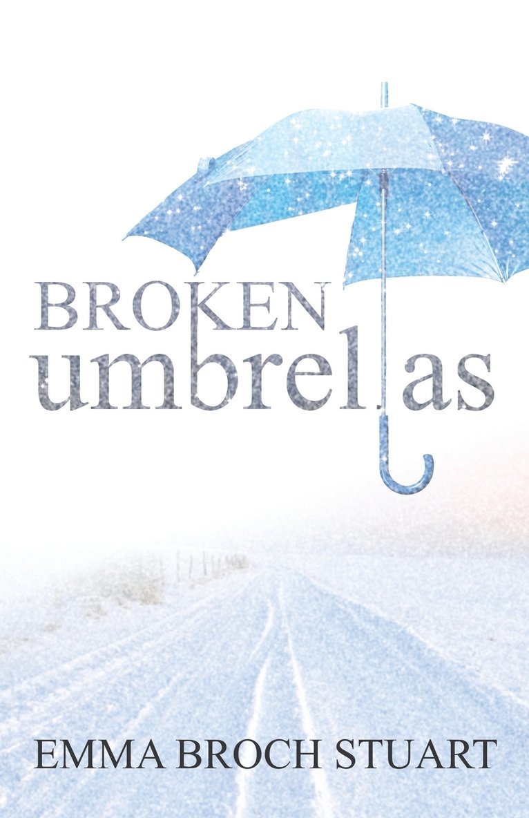 Emma Broch Stuart - Broken Umbrellas, Häftad