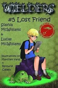 Sophia McWilliams, Lucas McWilliams - Wielders Book 5 - Lost Friend, Häftad. Tillgänglighet: Lägg i varukorg