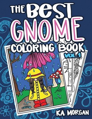K. a. Morgan - The Best Gnome Coloring Book Volume One: Art Therapy for Adults, Häftad