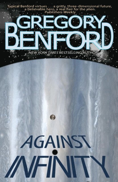 Gregory Benford - Against Infinity, E-bok