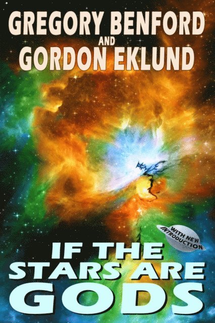 Gordon Eklund, Gregory Benford - If The Stars Are Gods, E-bok