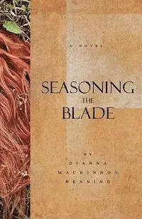 Dianna MacKinnon Henning - Seasoning the Blade, Häftad. Tillgänglighet: Lägg i varukorg