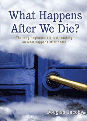 Douglas Jacoby - What Happens After We Die?, Häftad