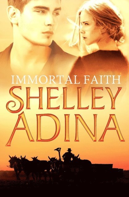 Shelley Adina - Immortal Faith: A novel of vampires and unholy love, E-bok