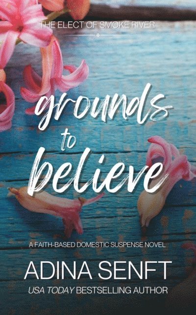 Adina Senft - Grounds to Believe, E-bok