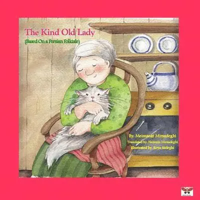Meimanat Mirsadeghi (Zolghadr) - The Kind Old Lady (Based on a Persian Folktale) (English Edition), Häftad. Tillgänglighet: Lägg i varukorg