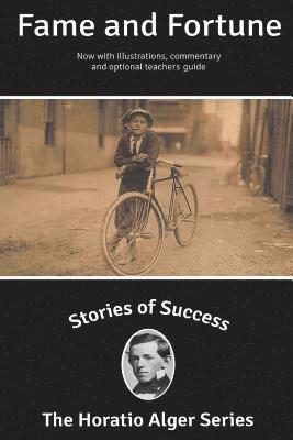 Horatio Alger - Stories of Success: Fame and Fortune (Illustrated), Häftad
