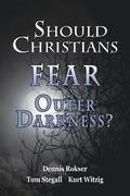 Should Christians Fear Outer Darkness?